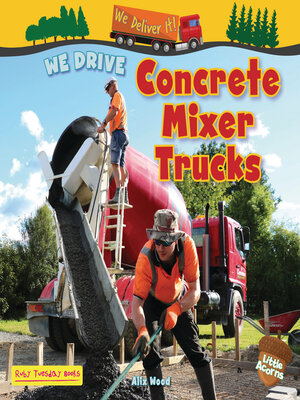 cover image of We Drive Concrete Mixer Trucks